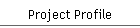 Project Profile